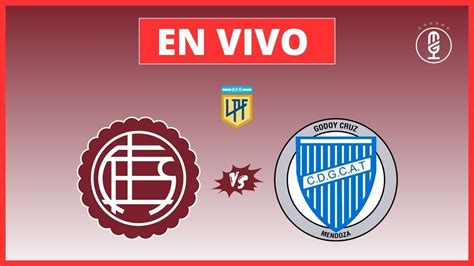 LanÚs Vs Godoy Cruz En Vivo🔴 Relato Emocionante Momento Granate Youtube