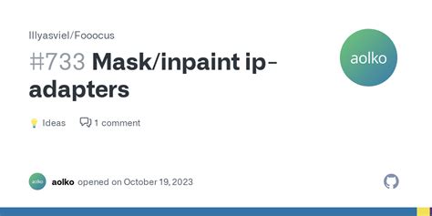 Mask Inpaint Ip Adapters Lllyasviel Fooocus Discussion 733 GitHub