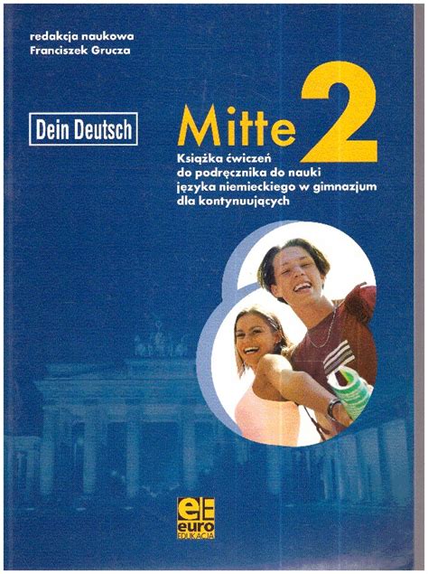 Dein Deutsch Mitte 2 Książka Ćwiczeń Redakcja naukowa Franciszek Grucza