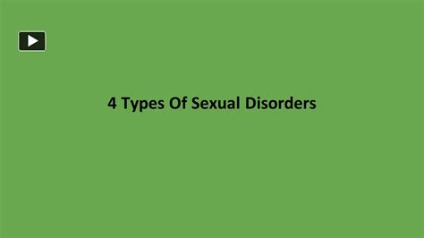 Ppt 4 Types Of Sexual Disorders Powerpoint Presentation Free To View Id Def15 Zdc1z