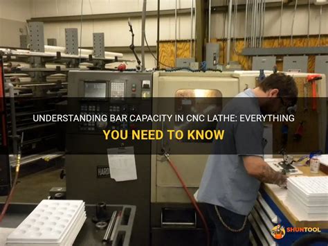 Understanding Bar Capacity In Cnc Lathe Everything You Need To Know