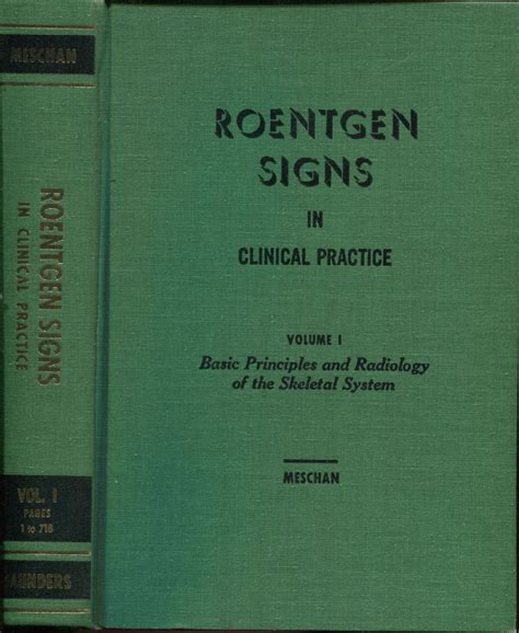 ROENTGEN SIGNS IN CLINICAL PRACTICE, VOLS. I and II by Meschan, Isadore ...