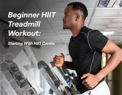 Beginner HIIT Treadmill Workout Starting With HIIT Cardio Fitbod