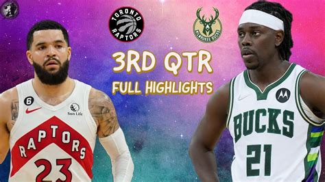 NBA Milwaukee Bucks Vs Toronto Raptors GAME 3RD QTR Highlights 19 03