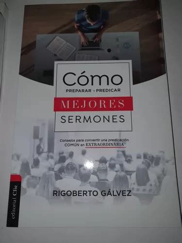 Como Preparar Y Predicar Mejores Sermones MercadoLibre