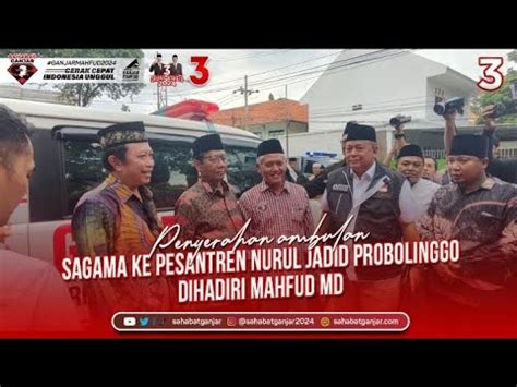 Penyerahan Ambulan Sagama Ke Pesantren Nurul Jadid Probolinggo Dihadiri