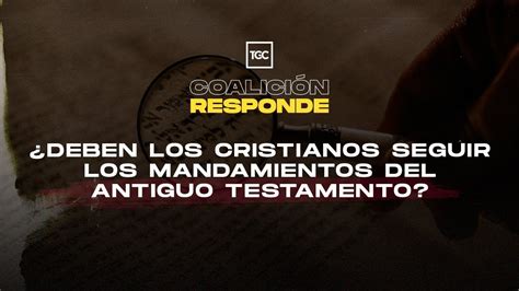 ¿deben Los Cristianos Seguir Los Mandamientos Del Antiguo Testamento Ps Miguel Nuñez Youtube