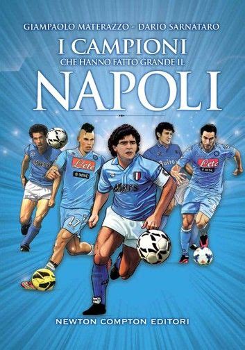 I Campioni Che Hanno Fatto Grande Il Napoli Napoli Calciatori Calcio