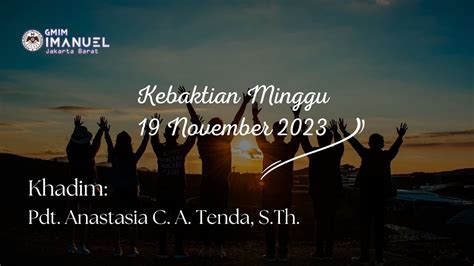 Kebaktian Minggu 19 November 2023 Pdt Anastasia Tenda S Th