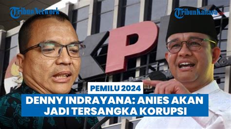 Denny Indrayana Anies Baswedan Segera Jadi Tersangka Kpk Youtube