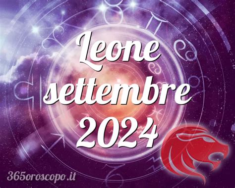 Oroscopo Leone Settembre 2024 Oroscopo Del Mese