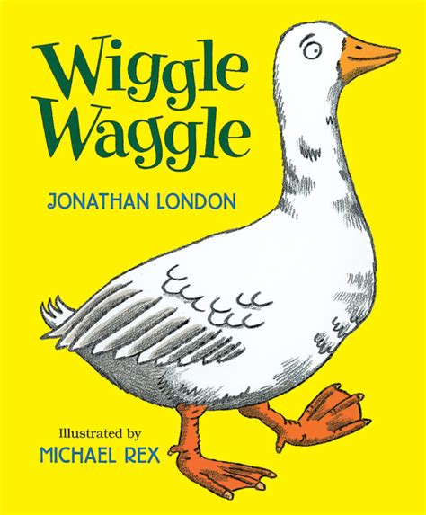 Wiggle Waggle By Jonathan London Scholastic