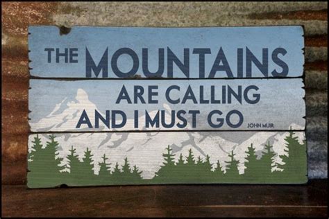 The Mountains Are Calling And I Must Go Handcrafted Rustic Wood Sign