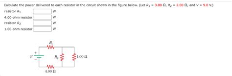 Solved Calculate the power delivered to each resistor in the | Chegg.com