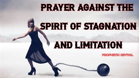 Prayer Against The Spirit Of Stagnation And Limitation Stagnation