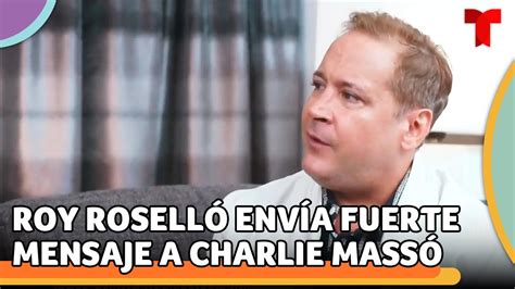 Roy Rosell Le Lanza Fuerte Grito A Charlie Mass Con Este Mensaje