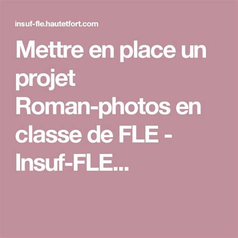 Mettre En Place Un Projet Roman Photos En Classe De FLE Insuf FLE