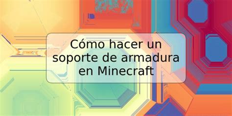 C Mo Hacer Un Soporte De Armadura En Minecraft Trspos