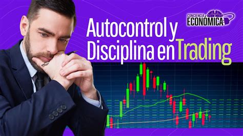 AUTOCONTROL Y DISCIPLINA EN TRADING YouTube