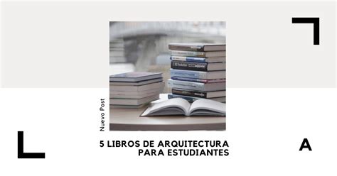 Los Mejores Libros De Arquitectura Para Estudiantes