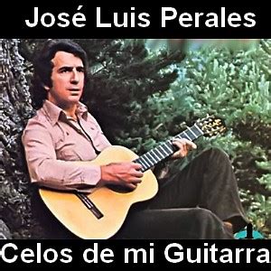 Jose Luis Perales Celos De Mi Guitarra Acordes D Canciones