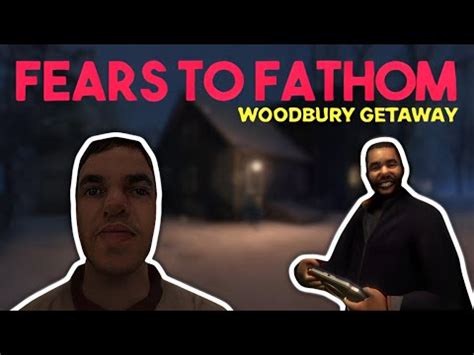 THE SCARIEST GAME IVE EVER PLAYED Fears To Fathom Woodbury Getaway