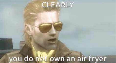 air | Clearly You Don't Own An Air Fryer | Know Your Meme