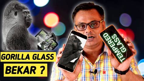 Gorilla Glass Keya Bekar Hai Gorilla Glass Vs Tempered Glass Watch It Before Buying Tempered