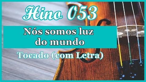 Hino 53 CCB Letra Nós somos luz do mundo Hinário 5 CCB Tocado