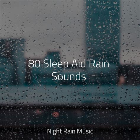 80 Sleep Aid Rain Sounds Album By Kinderlieder Superstar Spotify