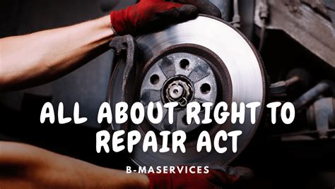 The Right To Repair Act A Step In The Right Direction B Ma Services