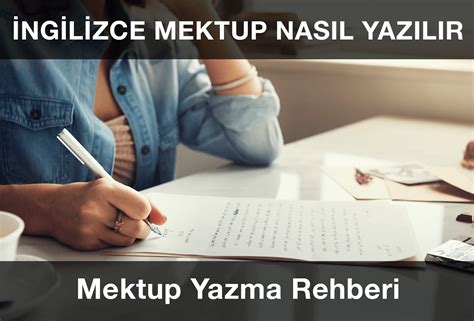 İngilizce Mektup Nasıl Yazılır İngilizce Mektup Yazma Rehberi 2023