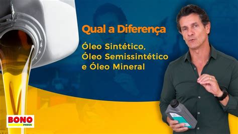 Qual a diferença entre oléo sintético semi sintético e mineral Ep 123