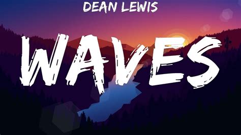 Dean Lewis Waves Lyrics YouTube