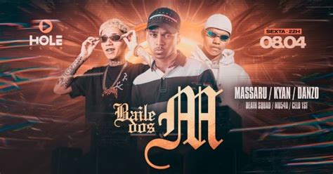 Baile dos M - KYAN, MASSARU, DANZO, DEATH SQUAD, MU540, CELO1ST em São ...