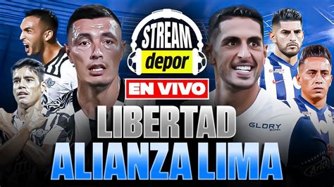 Libertad Vs Alianza Lima Resumen Goles Reacci N Copa