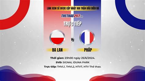 LINK XEM TRỰC TIẾP PHÁP VS BA LAN 23H00 25 06 EURO 2024 YouTube