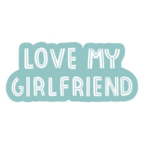 Love My Girlfriend Lettering Png And Svg Design For T Shirts