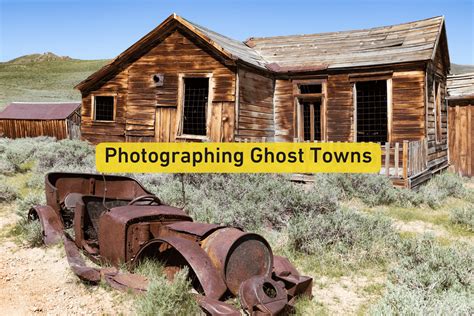 Photographing Ghost Towns