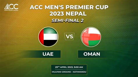 Acc Mens Premier Cup Semi Final Uae Vs Oman Youtube