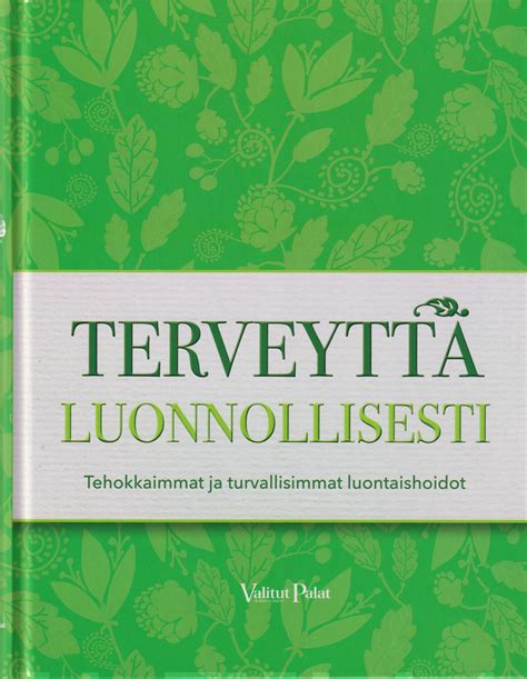 Terveyttä luonnollisesti turvallisimmat ja tehokkaimmat