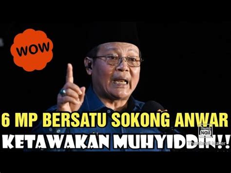 6 MP BERSATU SOKONG ANWAR KETAWAKAN MUHYIDDIN YouTube