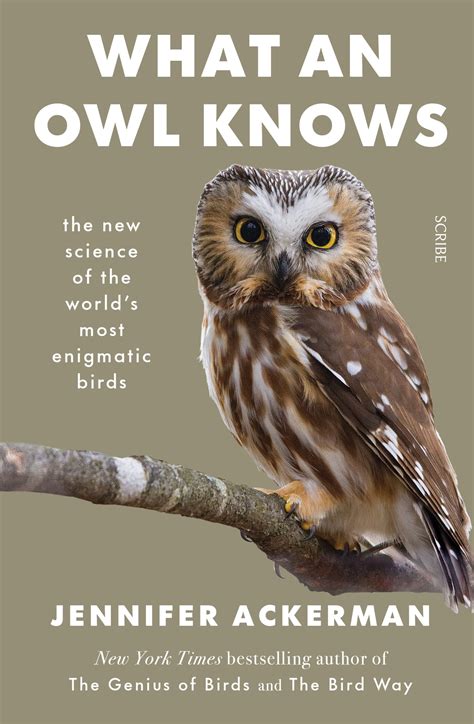 What an Owl Knows: The New Science of the World's Most Enigmatic Birds
