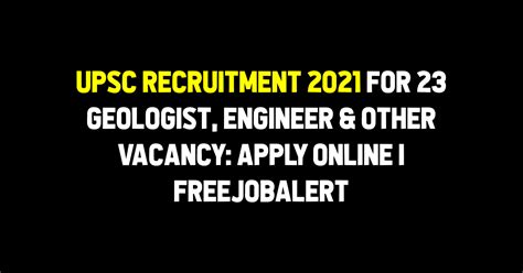 UPSC Recruitment 2021 For 23 Geologist Engineer Other Vacancy Apply