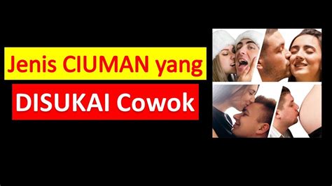 Jenis Ciuman Yang Disukai Cowok Youtube