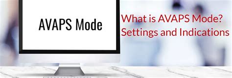 What is AVAPS Mode? (Settings and Indications)