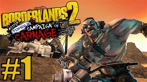 Borderlands 2 Mr Torgues Campaign Of Carnage Part 1 The Carnage Begins