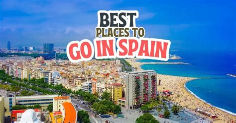 Best Places To Go In Spain Unforgettable Destinations World Best