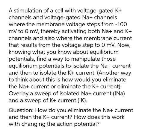 Solved - A stimulation of a cell with voltage-gated K+ | Chegg.com 