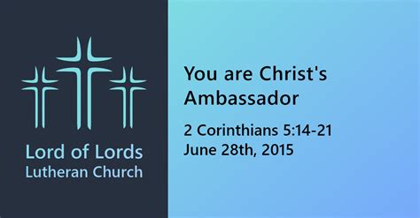 You Are Christ S Ambassador Lord Of Lords Lutheran Church